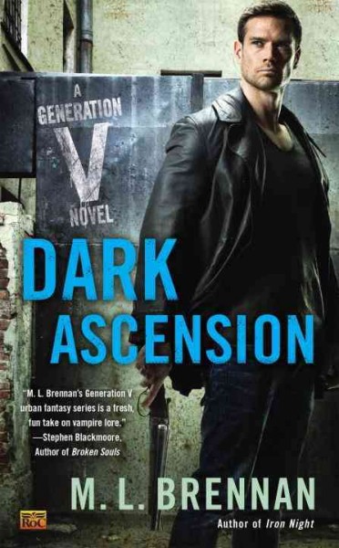 Dark ascension / M.L. Brennan.