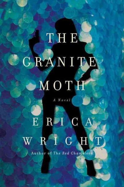 The granite moth : a novel / Erica Wright.