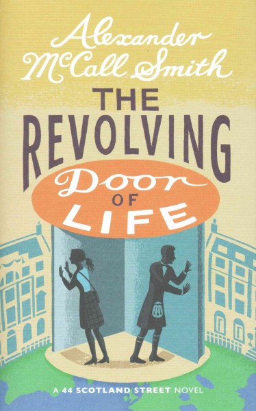 The revolving door of life / Alexander McCall Smith ; illustrated by Iain McIntosh.