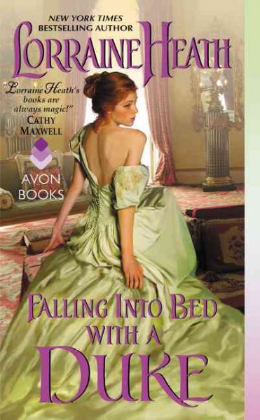 Falling into bed with a duke / Lorraine Heath.