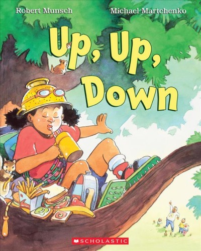 Up, up, down / Robert Munsch ; illustrated by Michael Martchenko.