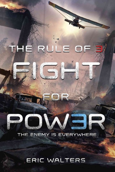 The rule of 3 : fight for power / Eric Walters.