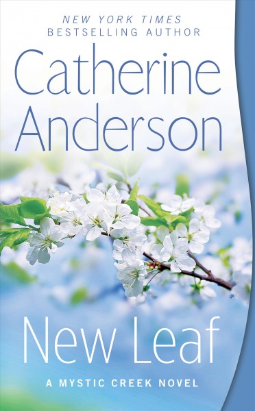 New leaf :  a Mystic Creek novel / Catherine Anderson.