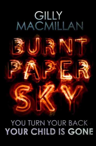 Burnt paper sky / Gilly Macmillan.