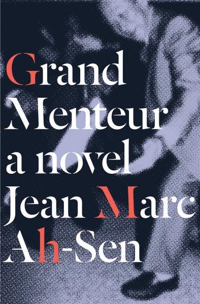 Grand menteur / Jean Marc Ah-Sen.