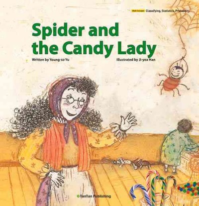 Spider and the candy lady / written by Young-so Yu ; illustrated by Ji-yea Han.