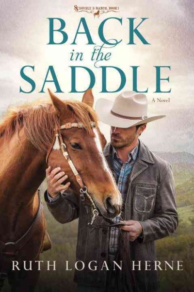 Back in the saddle : a novel / Ruth Logan Herne.