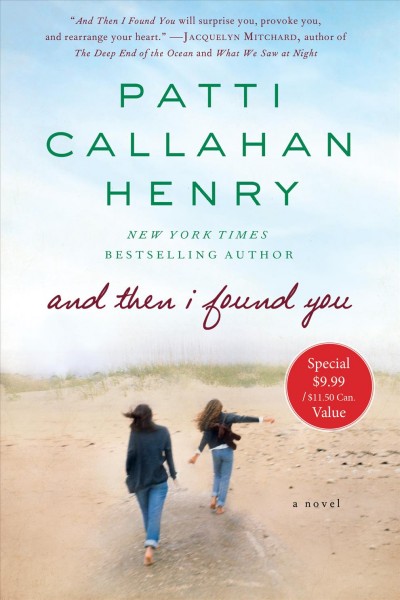 And then I found you / Patti Callahan Henry.