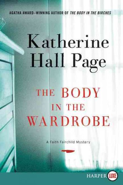 The body in the wardrobe / Katherine Hall Page.