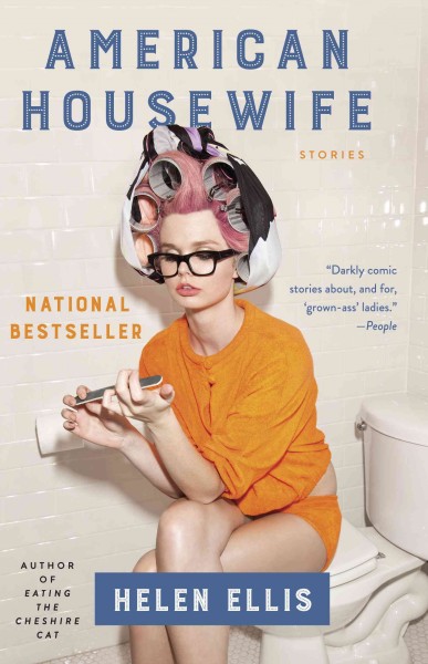 American housewife : stories / Helen Ellis.