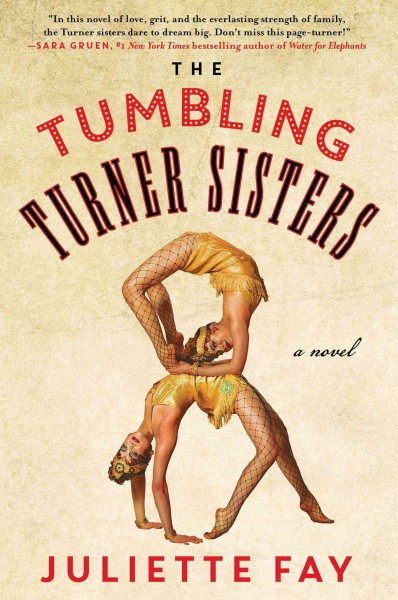 The Tumbling Turner sisters : a novel / Juliette Fay.