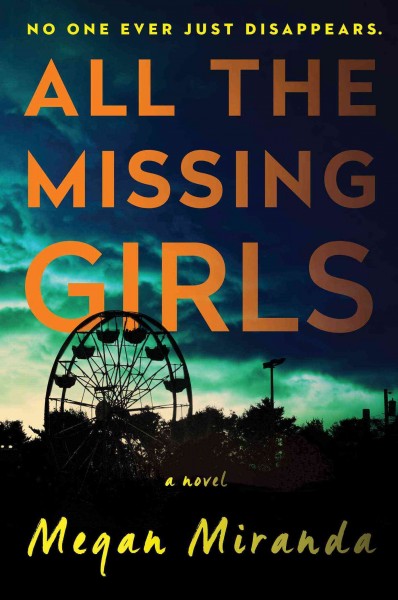 All the missing girls : a novel / Megan Miranda.