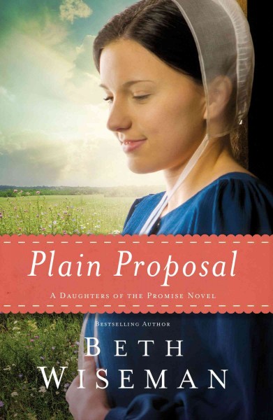 Plain proposal : a daughters of the promise novel / Beth Wiseman.