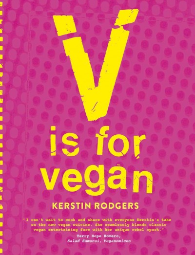 V is for vegan / Kerstin Rodgers ; photography by Jan Baldwin.