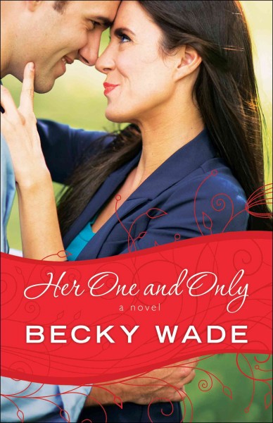Her one and only / Becky Wade.