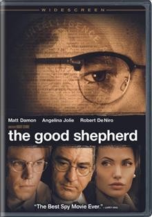 The good shepherd [DVD video] : =Le bon berger / Universal Pictures ; Morgan Creek Productions ; Tribeca Productions ; American Zoetrope ; produced by Robert De Niro, James G. Robinson, Jane Rosenthal ; written by Eric Roth ; directed by Robert De Niro.