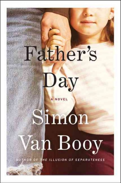 Father's day : a novel / Simon Van Booy.