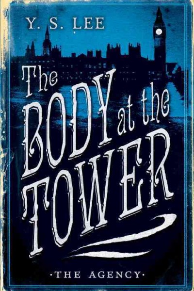 The body at the tower / Y.S. Lee.