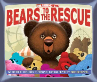 Breaking news : bears to the rescue  David Biedrzycki.
