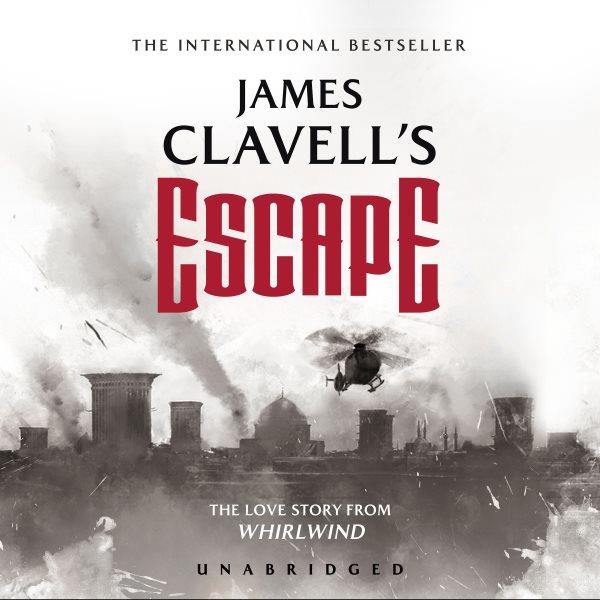 Escape : the love story from Whirlwind / by James Clavell.