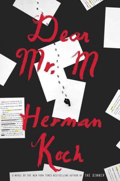 Dear Mr. M : a novel / Herman Koch ; translated from the Dutch by Sam Garrett.