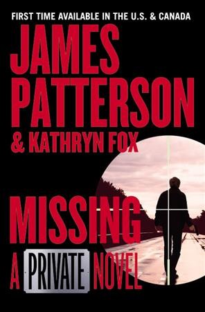 Missing / James Patterson and Kathryn Fox.