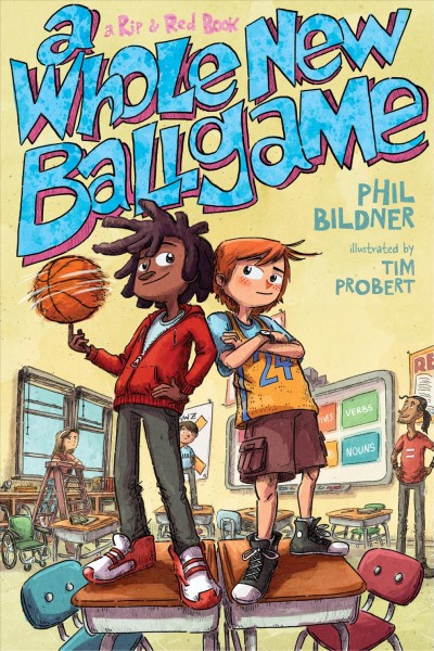 Rip & Red: Bk1  A whole new ballgame / Phil Bildner ; pictures by Tim Probert.