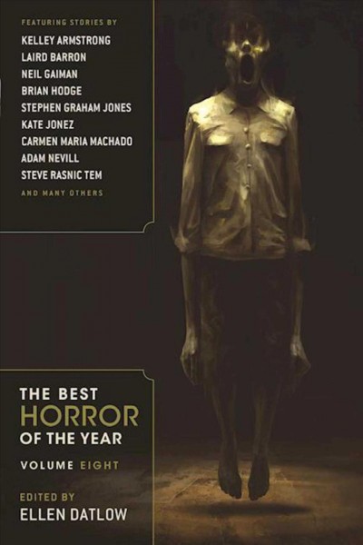 The best horror of the year. Volume eight / edited by Ellen Datlow.
