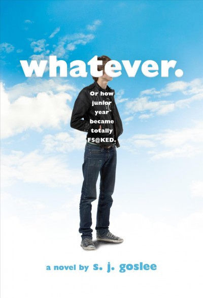 Whatever : a novel / by S.J. Goslee.