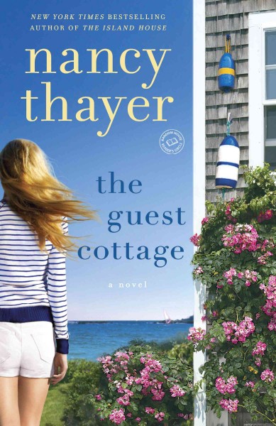 The guest cottage : a novel / Nancy Thayer.