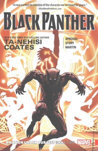 Black Panther. A nation under our feet.  Book 2 / writer, Ta-Nehisi Coates ; pencils/layouts, Chris Sprouse ; inks/finishes, Karl Story with Walden Wong ; colors, Laura Martin ; letters, VC's Joe Sabino.