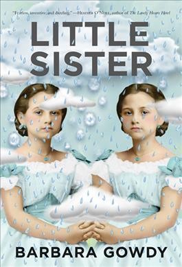 Little sister : a novel / Barbara Gowdy.