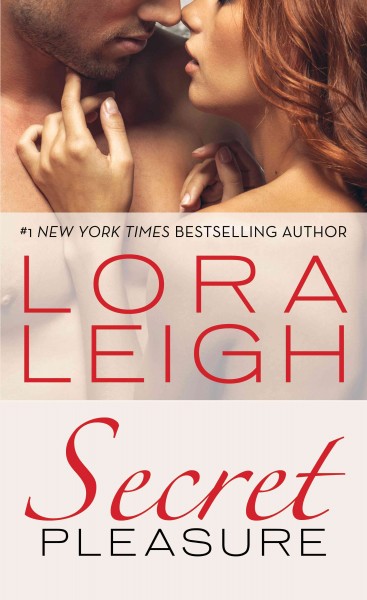 Secret pleasure / Lora Leigh.