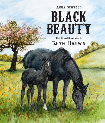 Black Beauty / retold and illustrated by Ruth Brown.