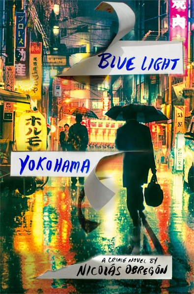Blue light Yokohama : a crime novel / Nicolás Obregón.