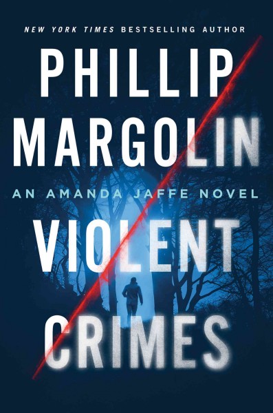 Violent crimes : an Amanda Jaffe novel / Phillip Margolin.