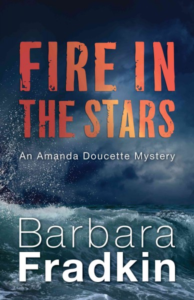 Fire in the stars / Barbara Fradkin.