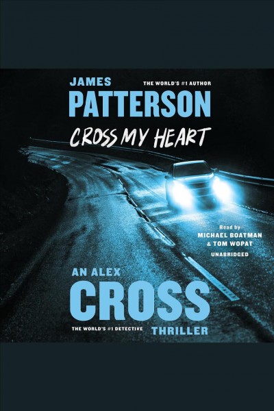 Cross my heart / James Patterson.