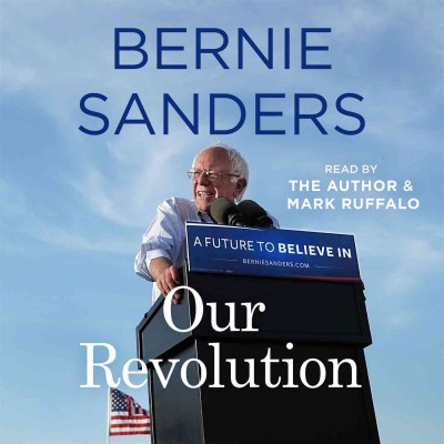 Our revolution : a future to believe in / Bernie Sanders.
