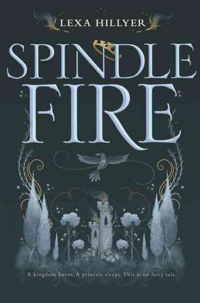 Spindle fire / Lexa Hillyer.