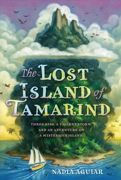 The lost island of Tamarind / Nadia Aguiar.