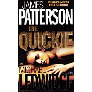 The quickie / by James Patterson and Michael Ledwidge.