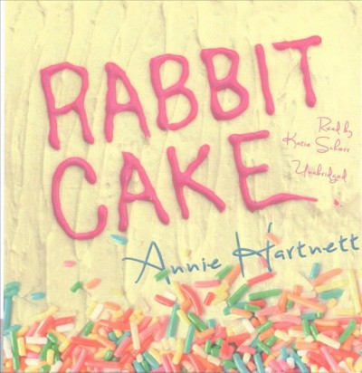 Rabbit cake / Annie Hartnett.
