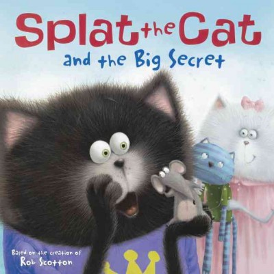 Splat the Cat and the big secret / text by J. E. Bright ; interior illustrations by Robert Eberz.