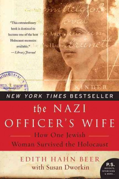 The nazi officer's wife [electronic resource] : How one jewish woman survived the holocaust. Edith Hahn Beer.