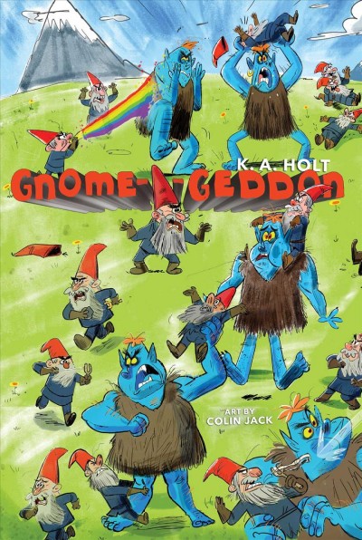 Gnome-a-geddon / K. A. Holt ; art by Colin Jack.