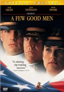 A few good men [videorecording DVD] / Castle Rock Entertainment ; produced by David Brown, Rob Reiner, Andrew Scheinman ; directed by Rob Reiner ; screenplay by Aaron Sorkin.