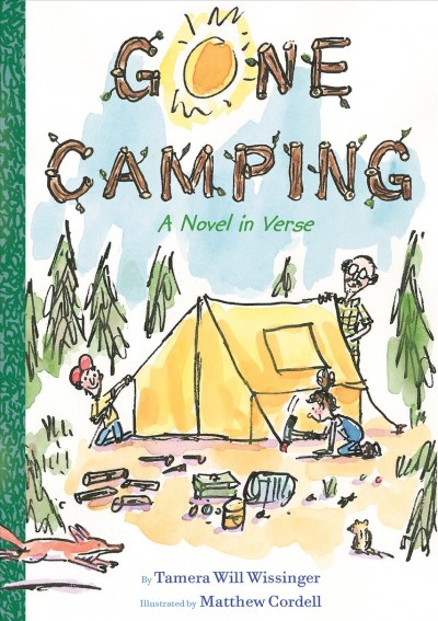 Gone camping : a novel in verse / by Tamera Will Wissinger ; illustrated by Matthew Cordell.
