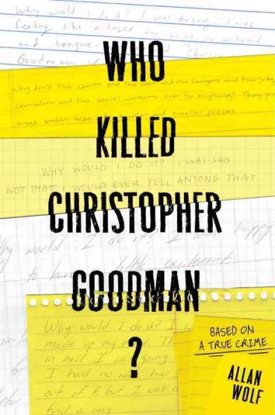 Who killed Christopher Goodman? / Allan Wolf.