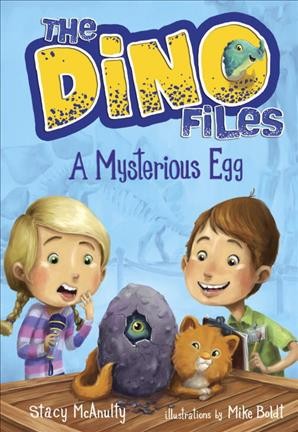 A mysterious egg / Stacy McAnulty ; illustrations by Mike Boldt.
